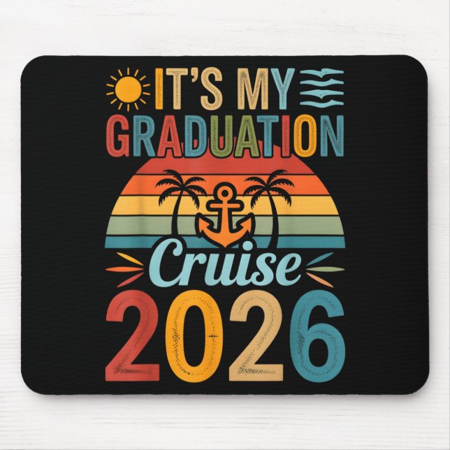 Its My Graduation Cruise Trip 2026 Mouse Pad (Front)