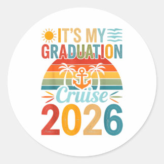 It's my graduation cruise trip 2026 senior 2026  classic round sticker