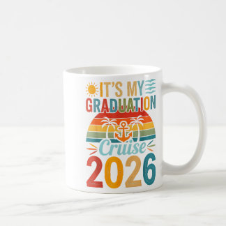 It's my graduation cruise trip 2026 senior 2026 coffee mug