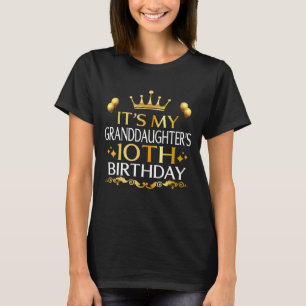 It's My Granddaughter's 10th Birthday Happy 10 Yea T-Shirt