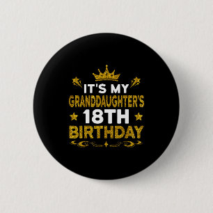 Its My Granddaughters 18th Birthday Happy 18 Years 6 Cm Round Badge