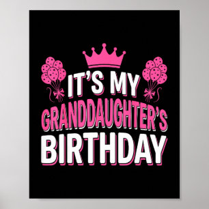Its My Granddaughters Birthday Matching Family Par Poster