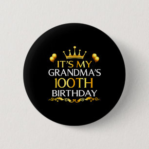 Its My Grandmas 100th Birthday Happy Birthday 100  6 Cm Round Badge