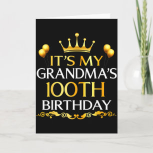 Its My Grandmas 100th Birthday Happy Birthday 100 Card