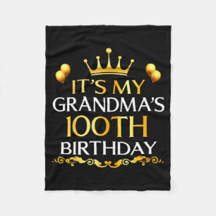 Its My Grandmas 100th Birthday Happy Birthday 100 Fleece Blanket