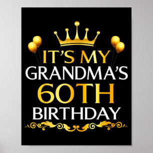 Its My Grandmas 60th Birthday Happy Birthday 60 Ye Poster