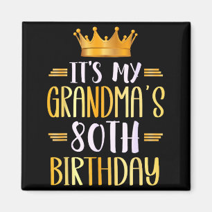 It's My Grandma's 80th Birthday Happy 80 Years Old Magnet