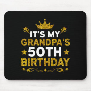 Its My Grandpas 50th Birthday Happy Birthday 50 Ye Mouse Pad