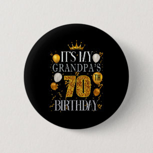 Its My Grandpas 70th Birthday Happy Birthday 70 Ye 6 Cm Round Badge