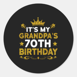 Its My Grandpas 70th Birthday Happy Birthday 70 Ye Classic Round Sticker