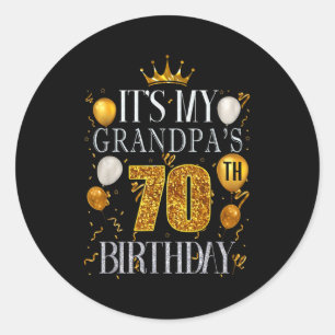 Its My Grandpas 70th Birthday Happy Birthday 70 Ye Classic Round Sticker