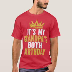 It's My Grandpa's 80th Birthday 80 Years Old Men  T-Shirt