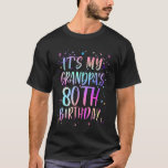 It's My Grandpa's 80th Birthday Colorful Happy 80  T-Shirt<br><div class="desc">It's My Grandpa's 80th Birthday Colorful Happy 80 Years Old</div>