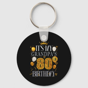 Its My Grandpas 80th Birthday Happy Birthday 80 Ye Key Ring