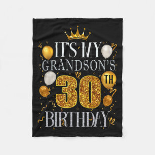 Its My Grandsons 30th Birthday Happy Birthday 30 Y Fleece Blanket