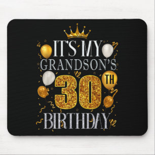 Its My Grandsons 30th Birthday Happy Birthday 30 Y Mouse Pad
