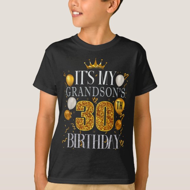Its My Grandsons 30th Birthday Happy Birthday 30 Y T-Shirt (Front)