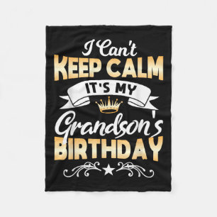 It's My Grandson's Birthday Shirt I Can't Keep Cal Fleece Blanket