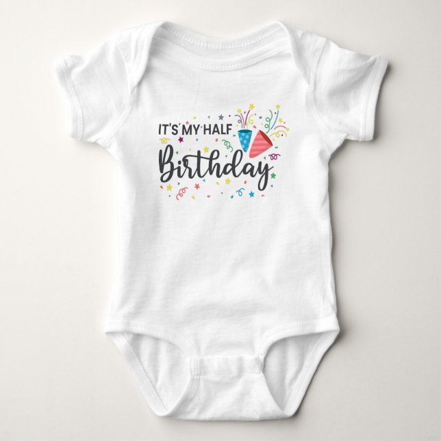 It's My Half Birthday Baby Bodysuit (Front)