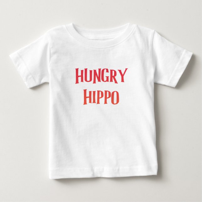 It's my hungry little wild hippo  baby T-Shirt (Front)