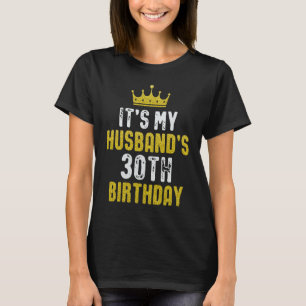 It's My Husband's 30th Birthday 1993 30 Years Old  T-Shirt