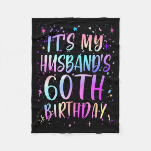 Its My Husbands 60th Birthday Colorful Happy 60 Ye Fleece Blanket