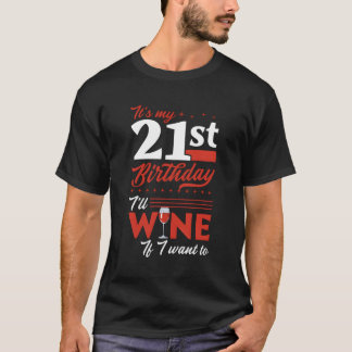 It'S My I'Ll Wine If I Want To Wine T-Shirt