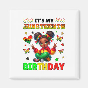 It's My Juneteenth Birthday June 19th For Girls Ki Magnet