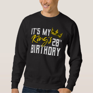 It's My King's 28th Birthday Party Bday Celebratio Sweatshirt