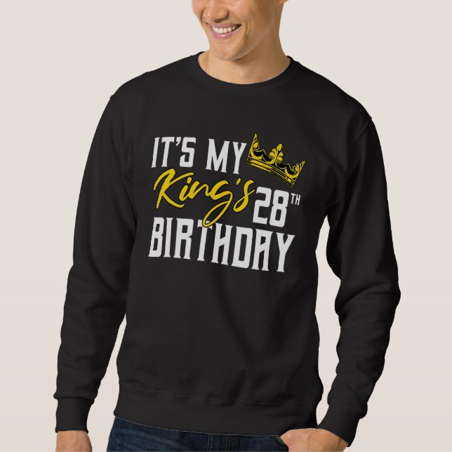 It's My King's 28th Birthday Party Bday Celebratio Sweatshirt (Front)