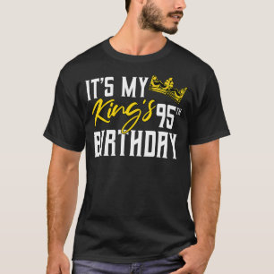 It's My King's 95th Birthday Party Bday Celebratio T-Shirt