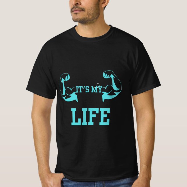 It's my life t-shirt (Front)