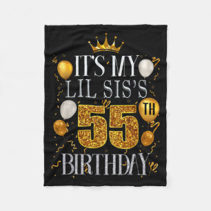 Its My Lil Siss 55th Birthday Happy Birthday 55 Ye Fleece Blanket