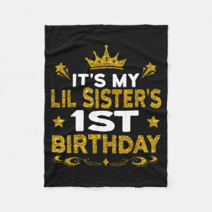 Its My Lil Sisters 1st Birthday Happy Birthday 1 Y Fleece Blanket