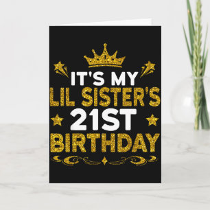 Its My Lil Sisters 21st Birthday Happy 21 Years Ol Card