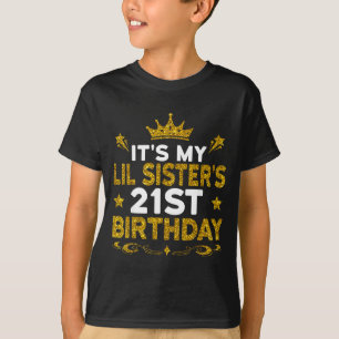Its My Lil Sisters 21st Birthday Happy 21 Years Ol T-Shirt
