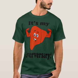 Its MY Liverversary T-Shirt