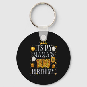 Its My Mamas 100th Birthday Happy Birthday 100 Yea Key Ring