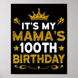 Its My Mamas 100th Birthday Happy Birthday 100 Yea Poster