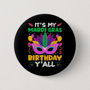 It's My Mardi Gras Birthday Yall - Birthday B-day  6 Cm Round Badge