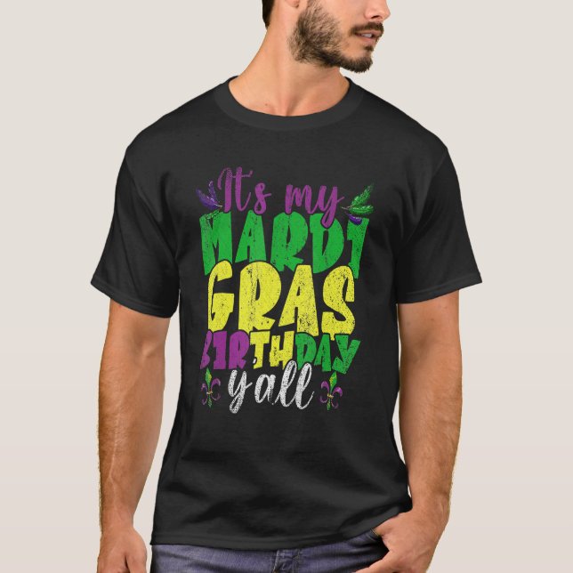 Its My Mardi Gras Birthday Yall Carnival Party Men T-Shirt (Front)