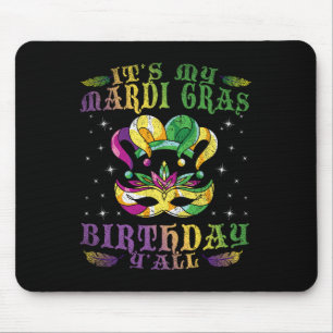 Its My Mardi Gras Birthday Yall Celebration Gift M Mouse Pad