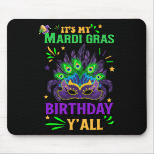 It's My Mardi Gras Birthday Yall Celebration Mardi Mouse Pad