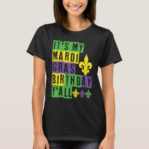 It's my Mardi Gras Birthday y'all Cute Mardi Gras T-Shirt