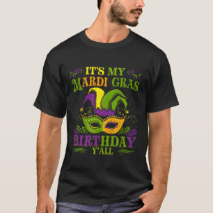 It's My Mardi Gras Birthday Y'all Funny Birthday T-Shirt