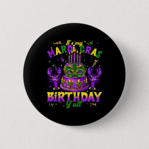 Its My Mardi Gras Birthday Yall Mardi Gras Happy B 6 Cm Round Badge