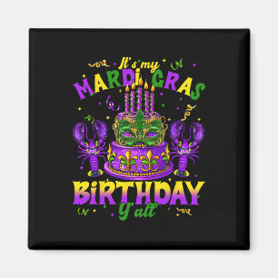 Its My Mardi Gras Birthday Yall Mardi Gras Happy B Magnet