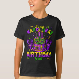 Its My Mardi Gras Birthday Yall Mardi Gras Happy B T-Shirt