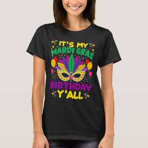 Its My Mardi Gras Birthday Yall Mardi Gras In Marc T-Shirt
