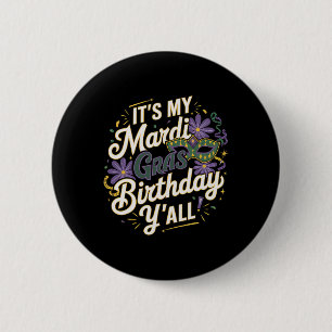 Its My Mardi Gras Birthday Yall New Orleans Swea  6 Cm Round Badge
